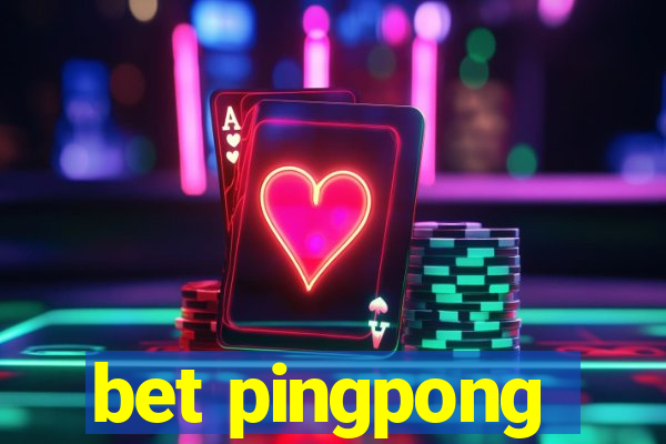 bet pingpong